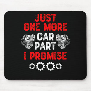 Just One More Car Part I Promise Mouse Mat