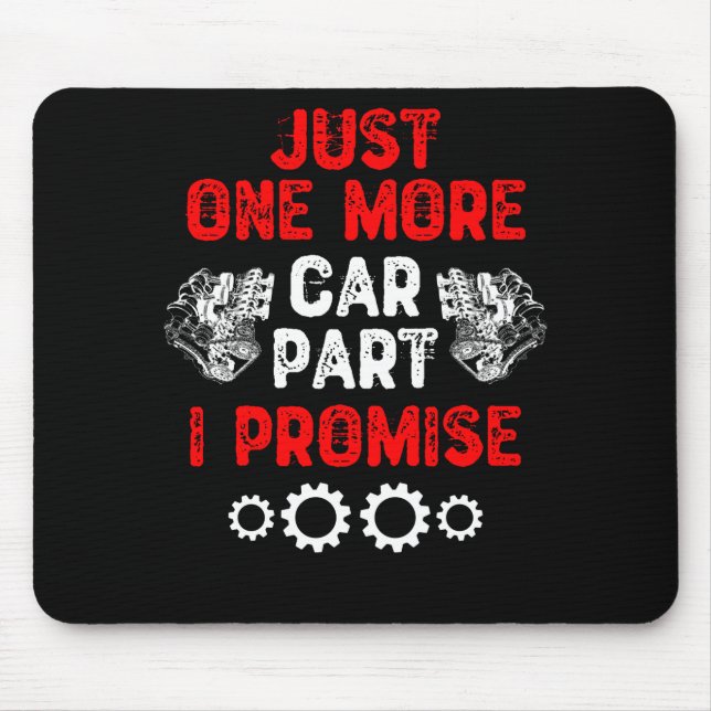 Just One More Car Part I Promise Mouse Mat (Front)