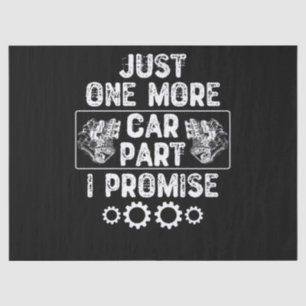 Just One More Car Part I Promise Tissue Paper