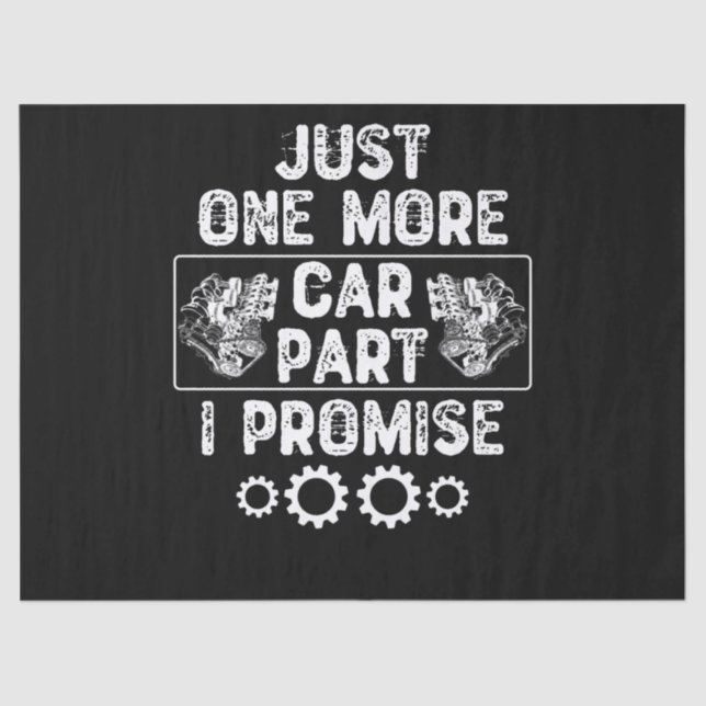 Just One More Car Part I Promise Tissue Paper (Front)