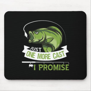 Just One More Cast I Promise Dad Fishing Mouse Mat