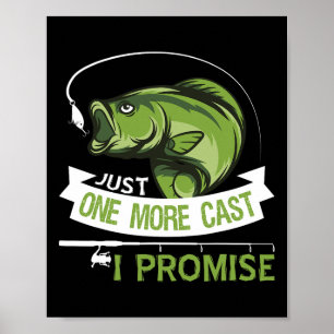 Just One More Cast I Promise Dad Fishing  Poster