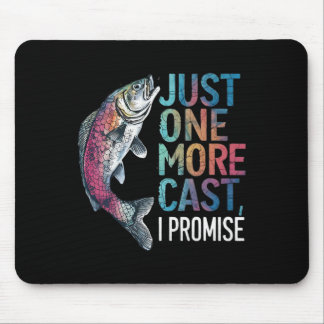 Just One More Cast I Promise Fishing Angler Gifts Mouse Mat