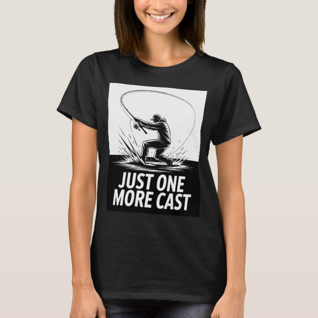 Just One More Cast T-Shirt (Front)