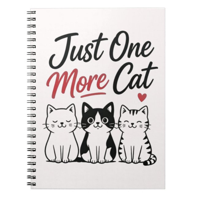 Just One More Cat Funny Cat Lover Quote Notebook (Front)