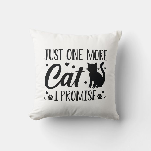 Just One More Cat I Promise Cushion (Front)