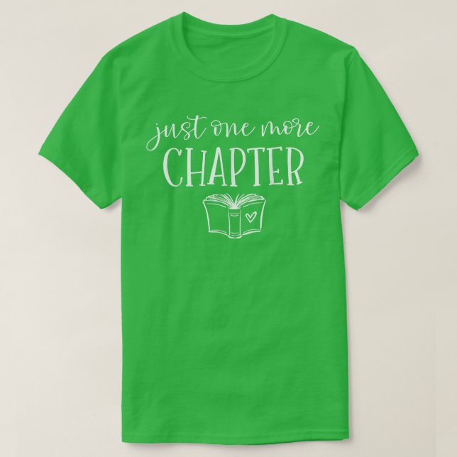 Just One More Chapter book lover724 T-Shirt (Design Front)