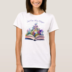 Just One More Chapter- Book Lover  T-Shirt