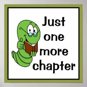 Just One More Chapter Bookworm Poster