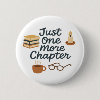 Just One More Chapter Button – Cute Reading Book 