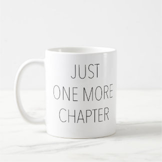 Just one more chapter coffee mug