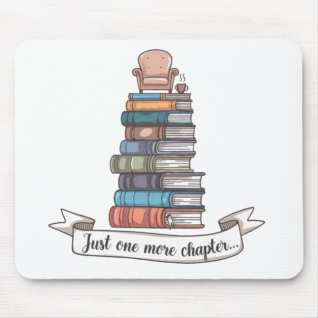 Just One More Chapter - Cozy Book Lover Design Mouse Mat (Front)