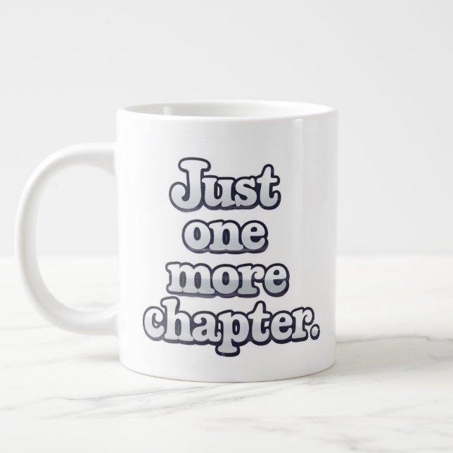 Just One More Chapter Extra Large Mug – Oversized  (Left)