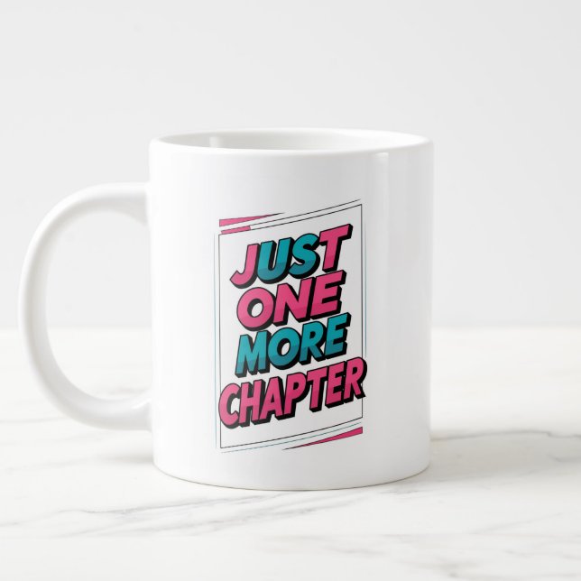 Just One More Chapter Extra Large Mug – Oversized  (Left)
