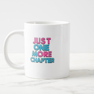 Just One More Chapter Extra Large Mug – Oversized