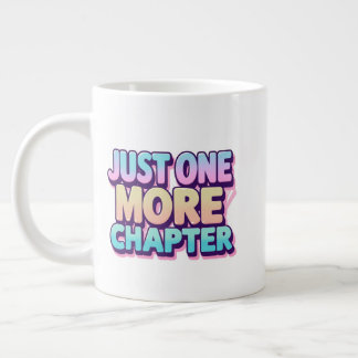 Just One More Chapter Extra Large Mug – Oversized 