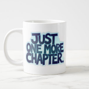 Just One More Chapter Extra Large Mug – Oversized