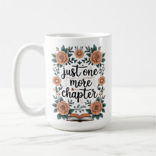 Just One More Chapter – Floral Book Lover Coffee Mug