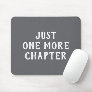 Just One More Chapter Funny Book Lover Saying Mouse Mat