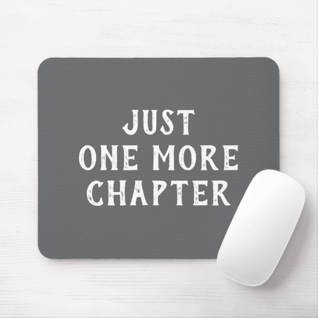 Just One More Chapter Funny Book Lover Saying Mouse Mat (With Mouse)