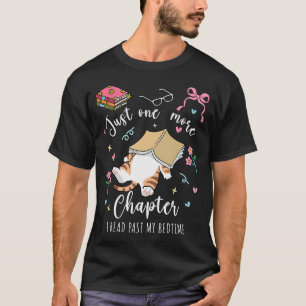 Just One More Chapter I Read Past My Bedtime Cat B T-Shirt