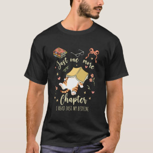 Just One More Chapter I Read Past My Bedtime Cat B T-Shirt