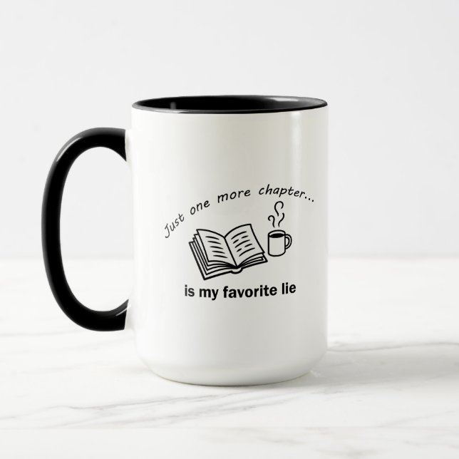 Just One More Chapter Is My Favorite Lie  Mug (Left)