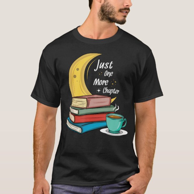 Just One More Chapter Love Book T-Shirt (Front)