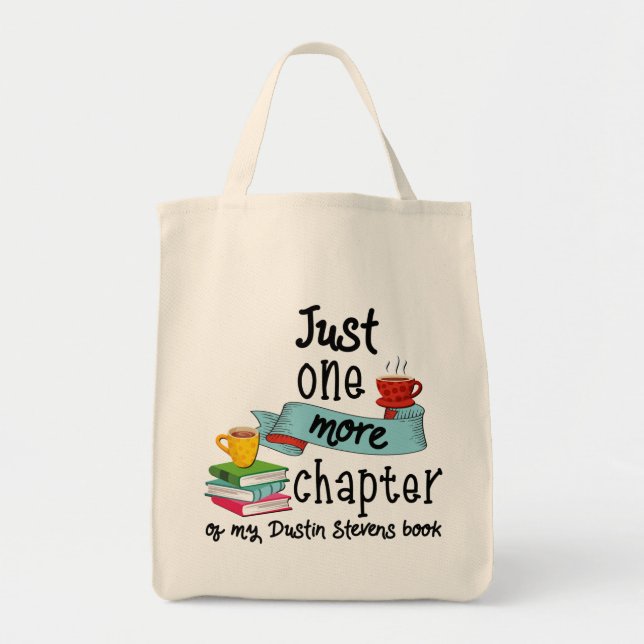 Just One More Chapter of My Dustin Stevens Book Tote Bag (Front)