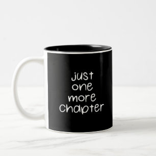Just One More Chapter   Read More Two-Tone Coffee Mug