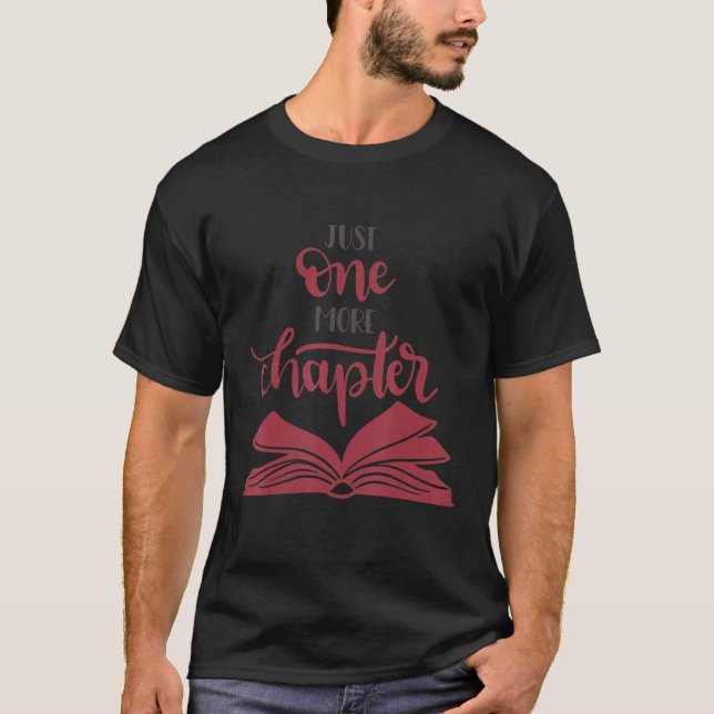 Just One More Chapter Reading Book Lover Librarian T-Shirt (Front)