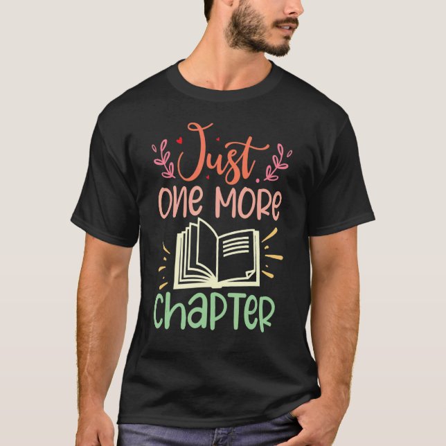 Just One More Chapter Reading Book T-Shirt (Front)