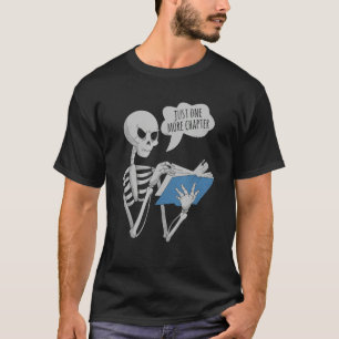 Just One More Chapter Skeleton Reading Bookish Re T-Shirt