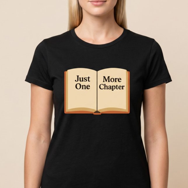 Just One More Chapter T-Shirt (Creator Uploaded)