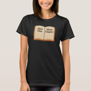 Just One More Chapter T-Shirt