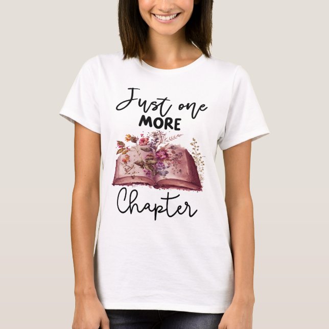 Just One More Chapter T-Shirt (Front)