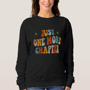 Just One More Chapter vintage lover book reader_3 Sweatshirt