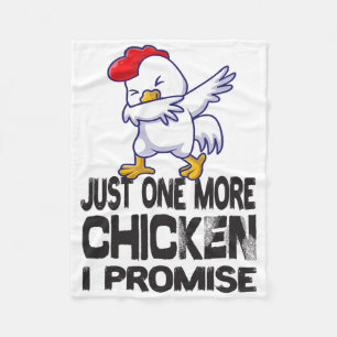 Just One More Chicken I Promise Chicken Dab Dabbin Fleece Blanket