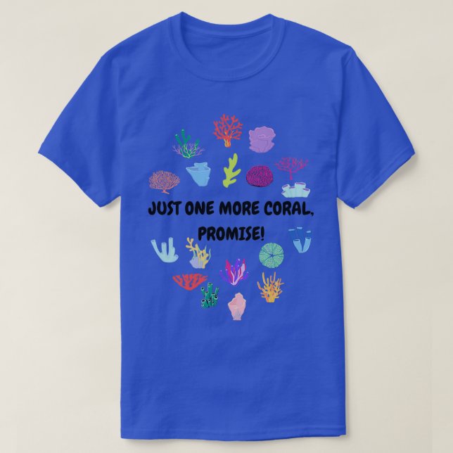 Just One More Coral Promise T-Shirt (Design Front)