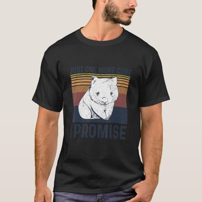 Just One More Cube  I Promise For A Wombat Expert T-Shirt (Front)