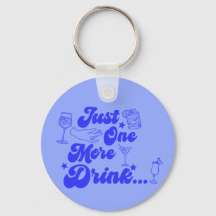 Just One More Drink Funny Retro Text Key Ring