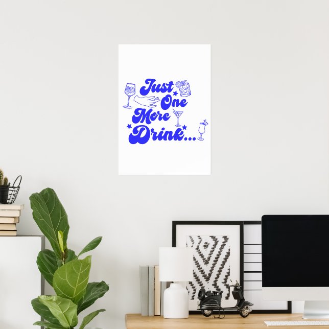 Just One More Drink Funny Retro Text Poster (Home Office)