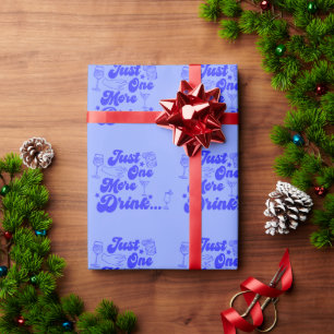 Just One More Drink Funny Retro Text Wrapping Paper
