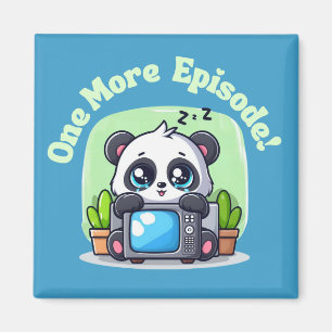 Just One More Episode Magnet