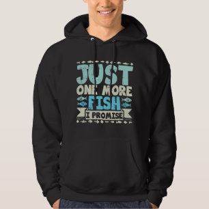 Just One More Fish Promise Funny Fish Keeper Aquar Hoodie
