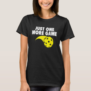 Just One More Game Cute Pickleball Player Paddle T-Shirt