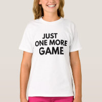 JUST ONE MORE GAME FUNNY GAMER BLACK TYPOGRAPHY