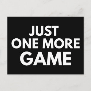 JUST ONE MORE GAME FUNNY GAMER WHITE TYPOGRAPHY POSTCARD