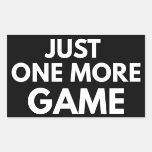 JUST ONE MORE GAME FUNNY GAMER WHITE TYPOGRAPHY RECTANGULAR STICKER