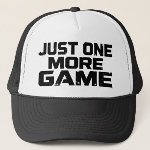 Just One More Game   Gamer Humor Trucker Hat